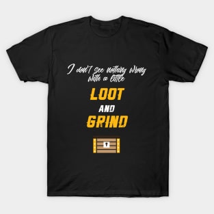 Treasure Chest Loot and Grind T-Shirt